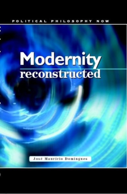 Modernity Reconstructed : Imaginary, Institutions and Phases, Hardback Book