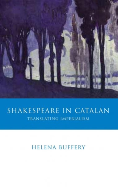 Shakespeare in Catalan : Translating Imperialism, Hardback Book