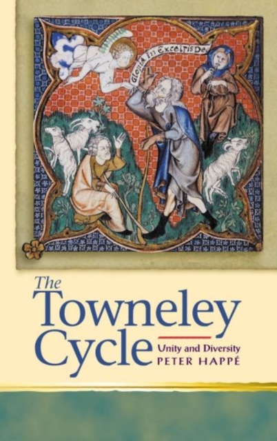 The Towneley Cycle : Unity and Diversity, Hardback Book