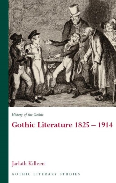 History of the Gothic: Gothic Literature 1825-1914, Paperback / softback Book