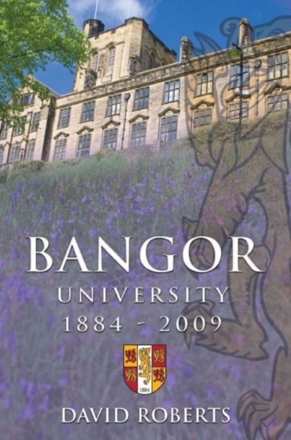 Bangor University 1884-2009, Hardback Book