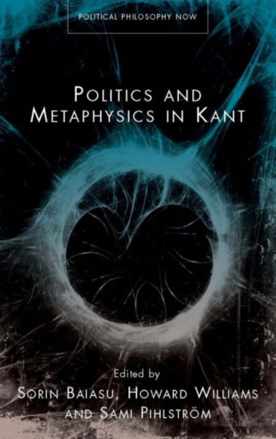 Politics and Metaphysics in Kant, Hardback Book