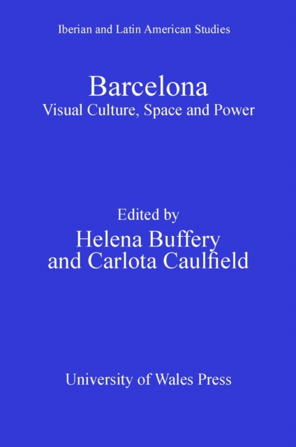 Barcelona : Visual Culture, Space and Power, PDF eBook