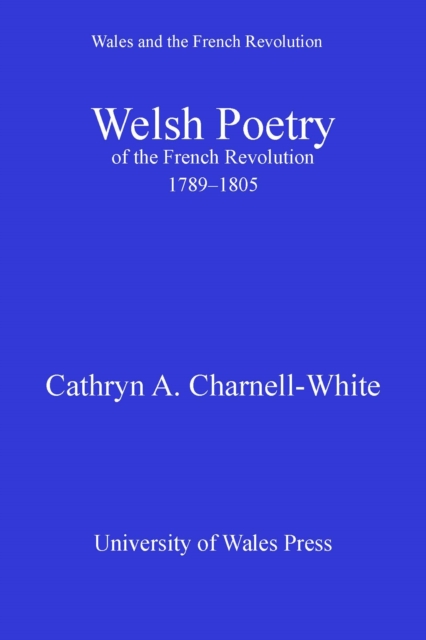 Welsh Poetry of the French Revolution, 1789-1805, PDF eBook