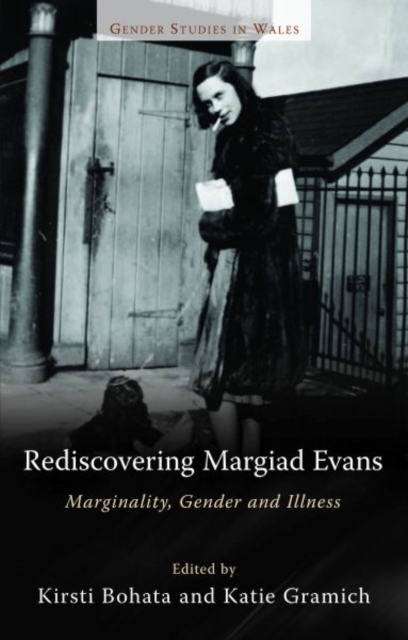 Rediscovering Margiad Evans : Marginality, Gender and Illness, Paperback / softback Book