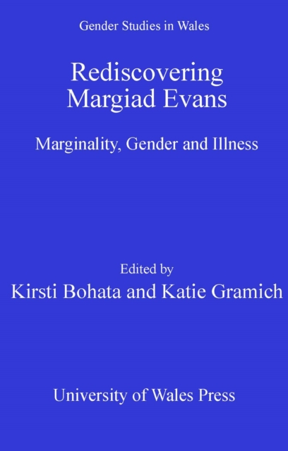 Rediscovering Margiad Evans : Marginality, Gender and Illness, PDF eBook