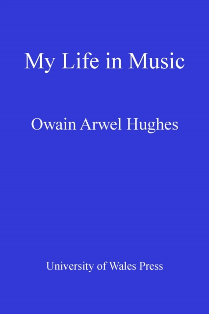 Owain Arwel Hughes : My Life in Music, EPUB eBook
