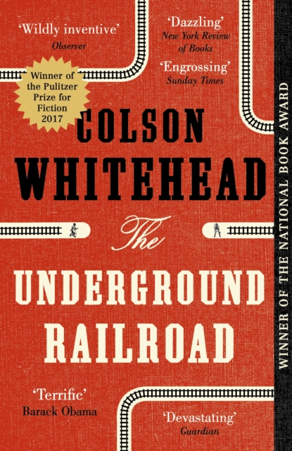 The Underground Railroad : Winner of the Pulitzer Prize for Fiction 2017, EPUB eBook