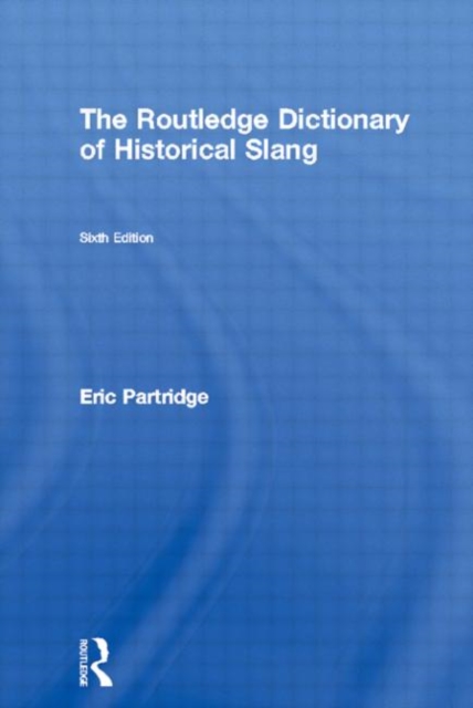 The Routledge Dictionary of Historical Slang, Hardback Book