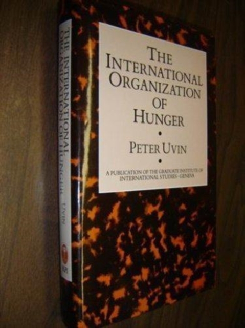 The International Organization of Hunger, Hardback Book