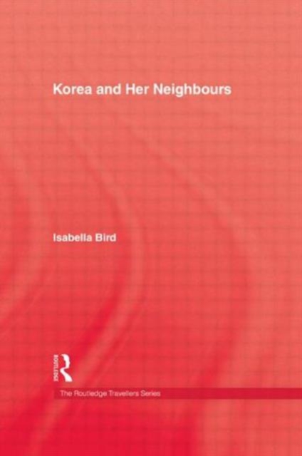 Korea and Her Neighbours, Hardback Book