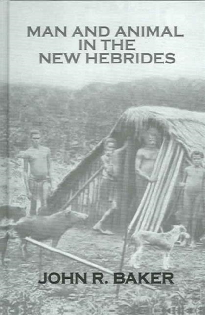 Man & Animals In New Hebrides, Hardback Book