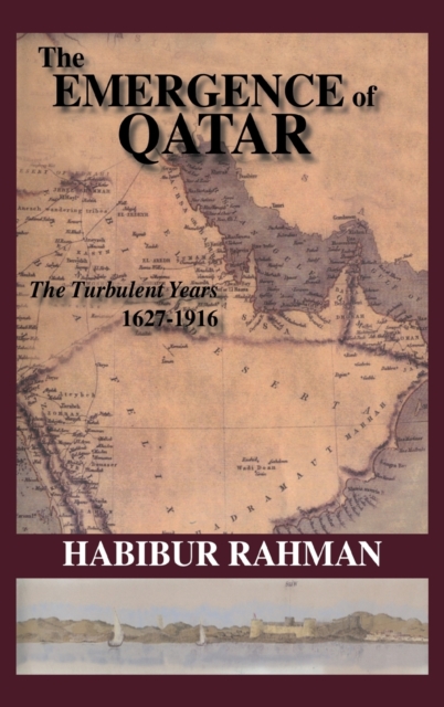 The Emergence Of Qatar, Hardback Book