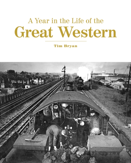 A Year in the Life of the Great Western, Hardback Book