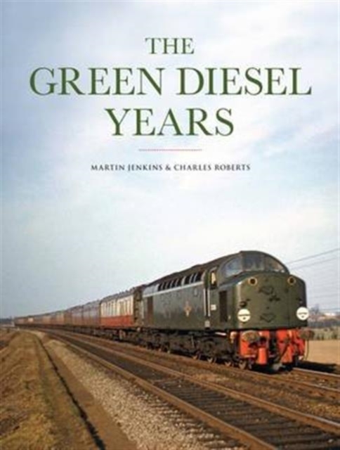 The Green Diesel Years, Hardback Book