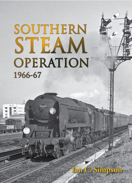 Southern Steam Operation 1966-67, Hardback Book