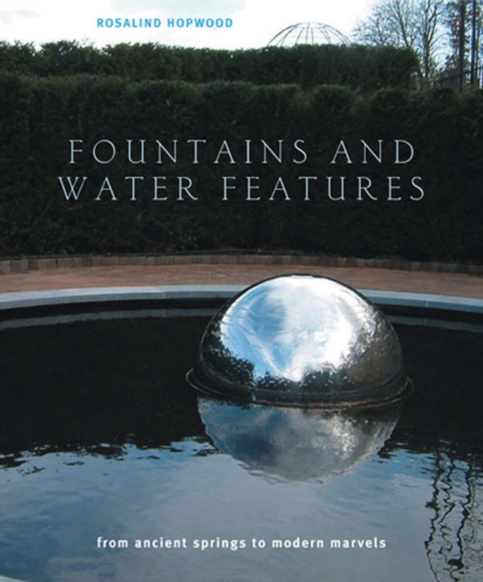 Fountains and Water Features, Hardback Book