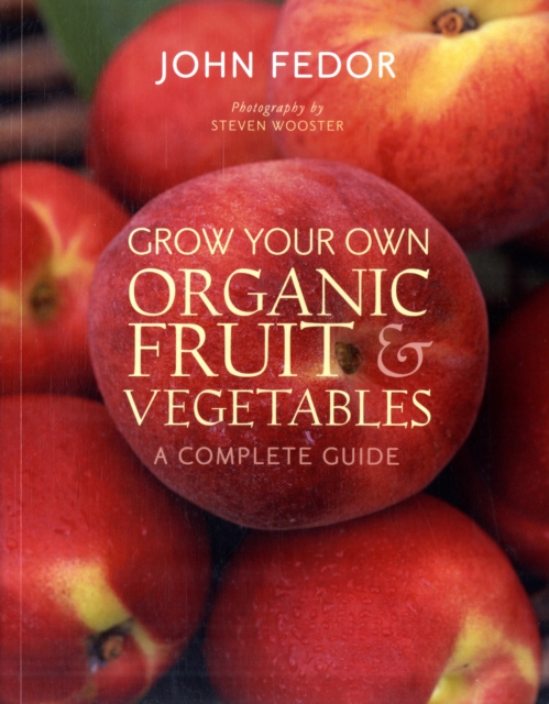 Grow Your Own Organic Fruit and Vegetabl, Paperback / softback Book