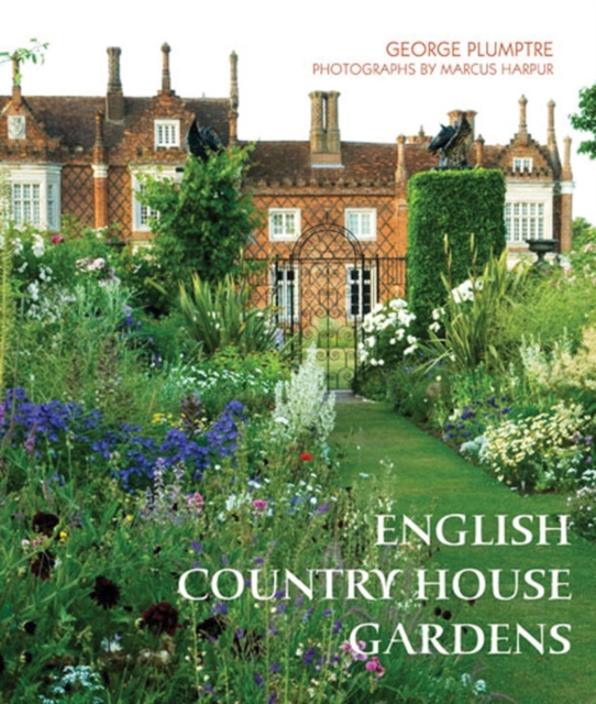 The English Country House Garden : Traditional Retreats to Contemporary Masterpieces, Hardback Book