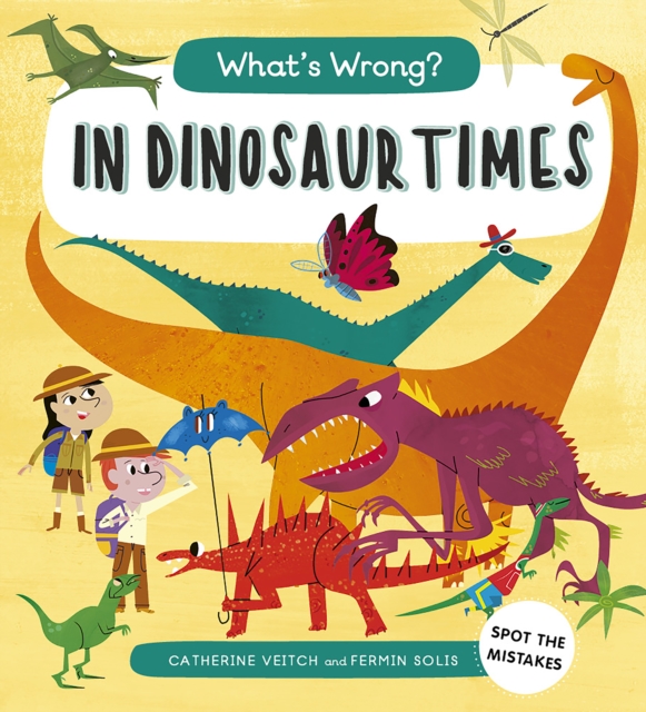 What's Wrong? In Dinosaur Times : Spot the Mistakes, EPUB eBook