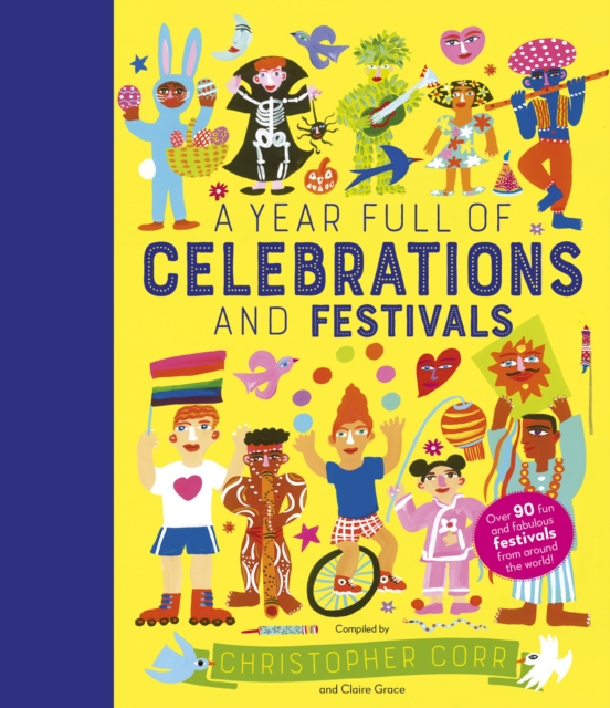 A Year Full of Celebrations and Festivals : Over 90 fun and fabulous festivals from around the world! Volume 6, Hardback Book