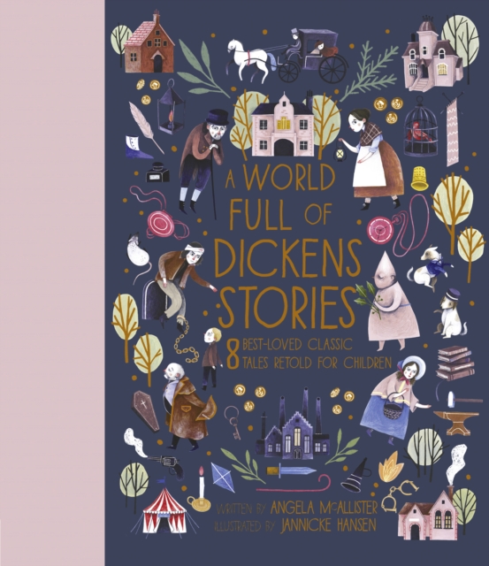 A World Full of Dickens Stories : 8 best-loved classic tales retold for children Volume 5, Hardback Book