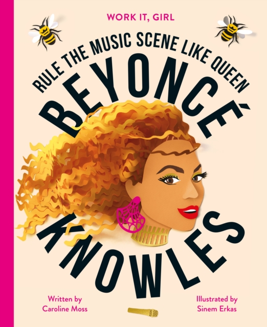 Work It, Girl: Beyonce Knowles : Rule the music scene like Queen, Hardback Book