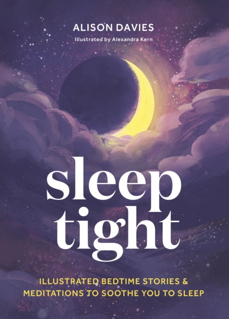 Sleep Tight : Illustrated bedtime stories & meditations to soothe you to sleep, EPUB eBook
