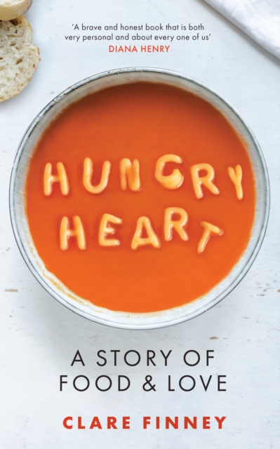 Hungry Heart : A Story of Food and Love: The Times Food Book of the Year, Hardback Book