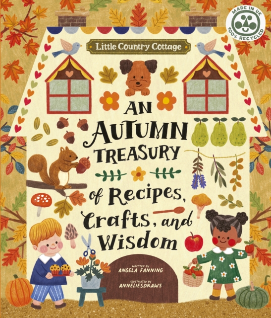 Little Country Cottage: An Autumn Treasury of Recipes, Crafts and Wisdom, Paperback / softback Book