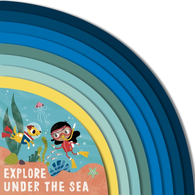 Explore Under the Sea : Volume 2, Board book Book