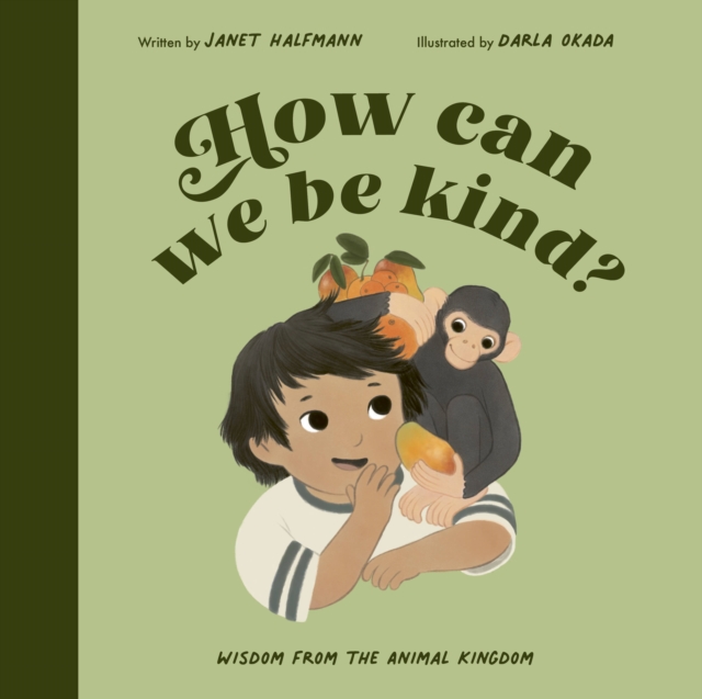 How Can We Be Kind? : Wisdom from the Animal Kingdom, Hardback Book