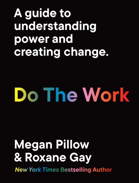Do The Work : A guide to understanding power and creating change., Paperback / softback Book