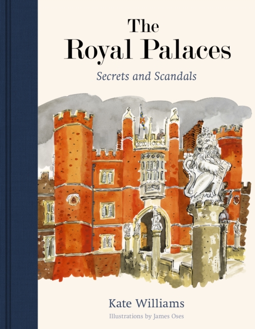 The Royal Palaces : Secrets and Scandals, Hardback Book