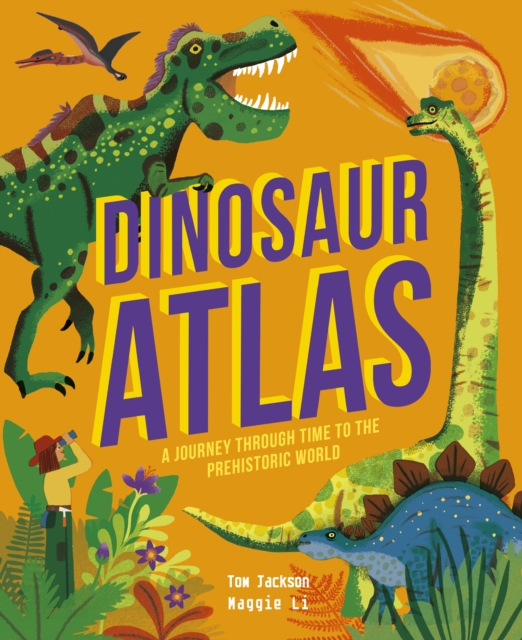 Dinosaur Atlas : A Journey Through Time to the Prehistoric World, EPUB eBook