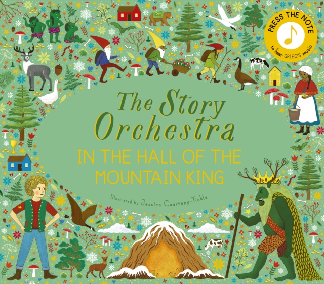 The Story Orchestra: In the Hall of the Mountain King : Press the note to hear Grieg's music Volume 7, Hardback Book