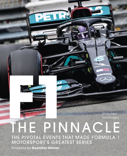 Formula One: The Pinnacle : The pivotal events that made F1 the greatest motorsport series, Hardback Book
