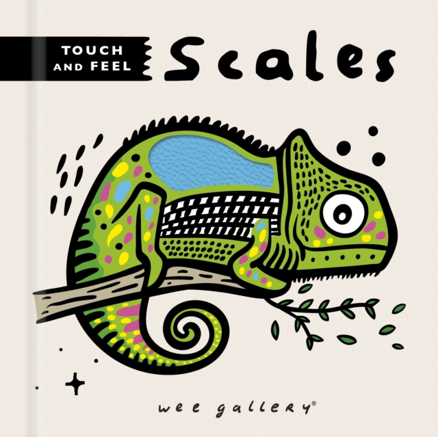 Wee Gallery Touch and Feel: Scales, Board book Book