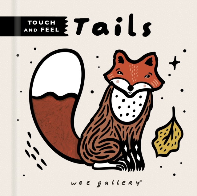 Wee Gallery Touch and Feel: Tails, Board book Book