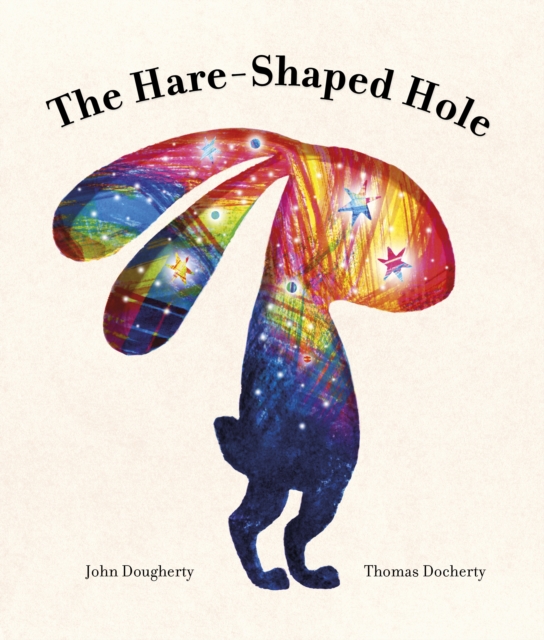 The Hare-Shaped Hole : The award-winning picture book, Paperback / softback Book