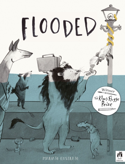 Flooded : Winner of the Klaus Flugge Prize for Illustration 2023, Hardback Book