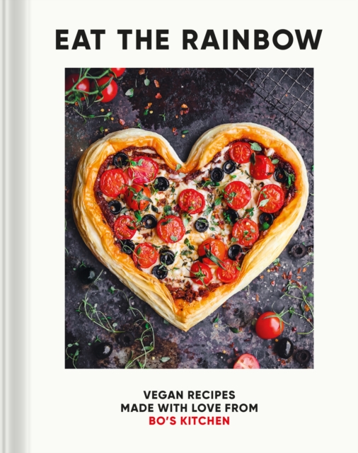 Eat the Rainbow : Vegan Recipes Made with Love, EPUB eBook