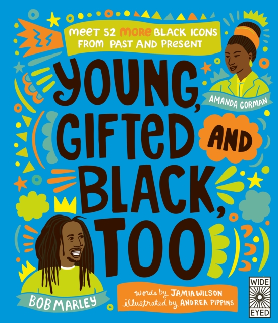 Young, Gifted and Black Too : Meet 52 More Black Icons from Past and Present, EPUB eBook