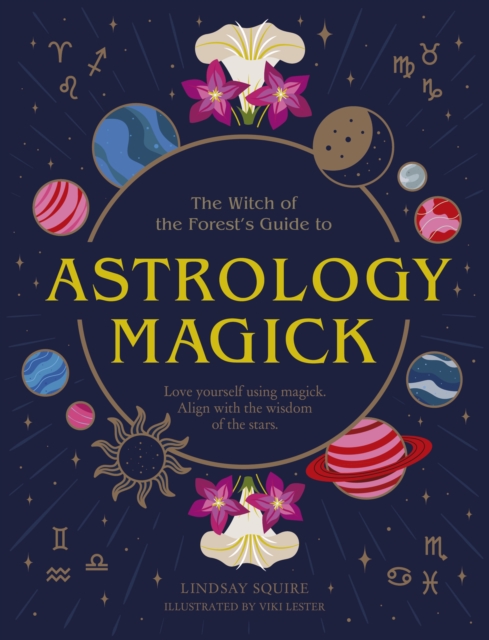 Astrology Magick : Love yourself using magick. Align with the wisdom of the stars., EPUB eBook