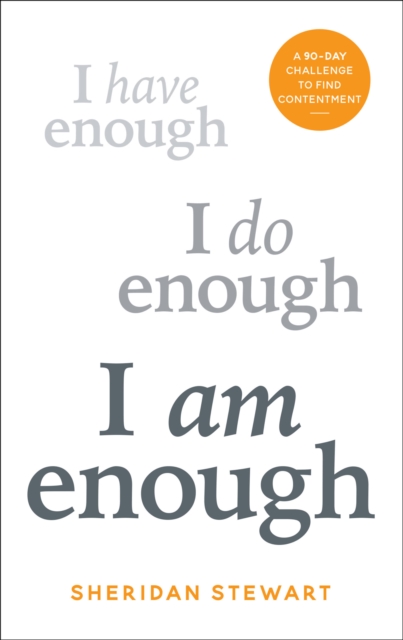 I Am Enough : A 90-day challenge to find contentment, Paperback / softback Book