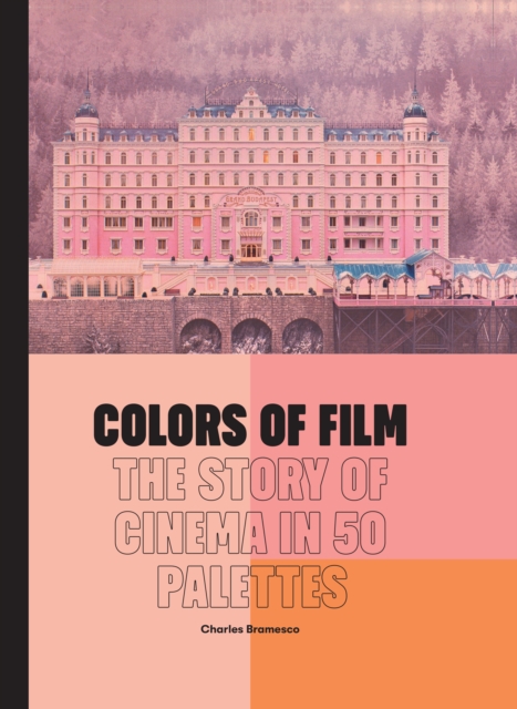 Colors of Film : The Story of Cinema in 50 Palettes, EPUB eBook