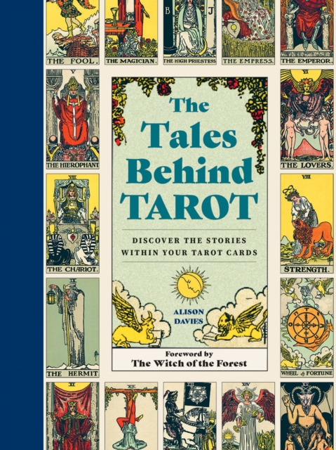 The Tales Behind Tarot : Discover the stories within your tarot cards, Hardback Book