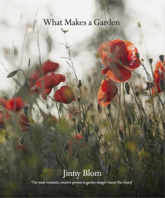 What Makes a Garden : A considered approach to garden design, Hardback Book