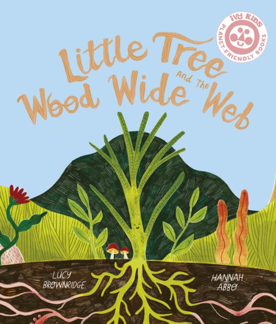 Little Tree and the Wood Wide Web, Paperback / softback Book