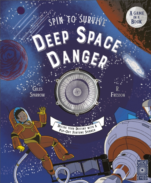Spin to Survive: Deep Space Danger : Decide Your Destiny with a Pop-Out Fortune Spinner! Volume 4, Novelty book Book